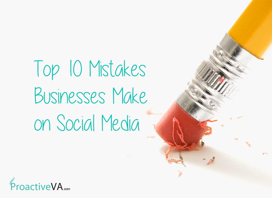 Top 10 Mistakes Businesses Make on Social Media