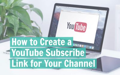 How to Create a YouTube Subscribe Link for Your Channel