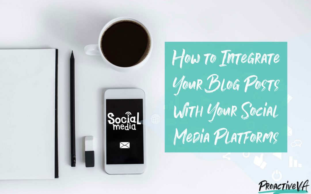 How to Integrate Your Blog Posts With Your Social Media Platforms