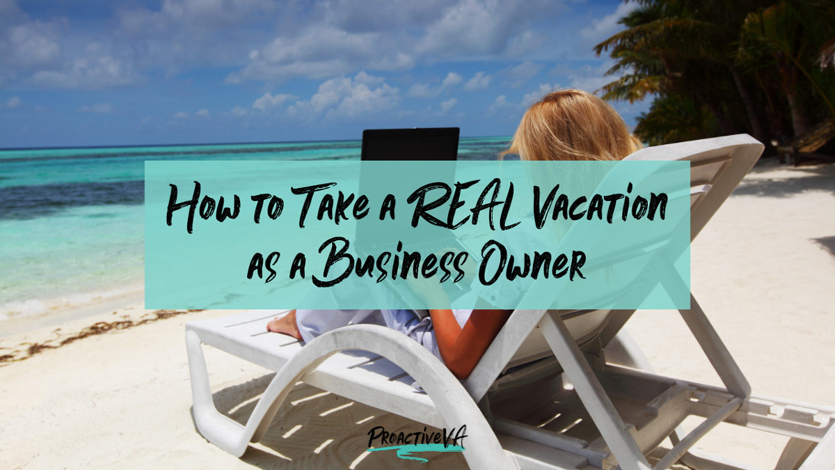 How to Take a REAL Vacation as a Business Owner