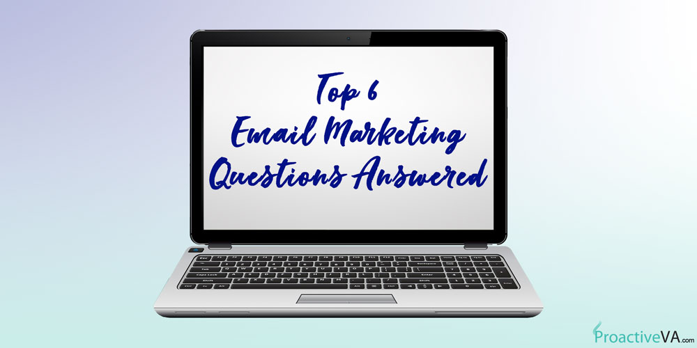 Top Email Marketing Questions Answered