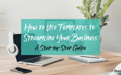How to Use Templates to Streamline Your Business: A Step-by-Step Guide