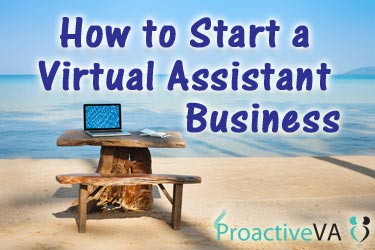 How to Start a Virtual Assistant Business